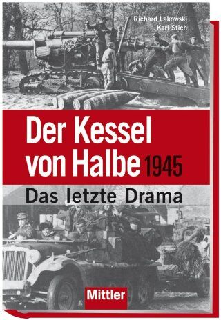Richard Lakowski - Der Kessel von Halbe 1945 - Das letzte Drama - Preis vom 14.10.2026 23:07:16 h