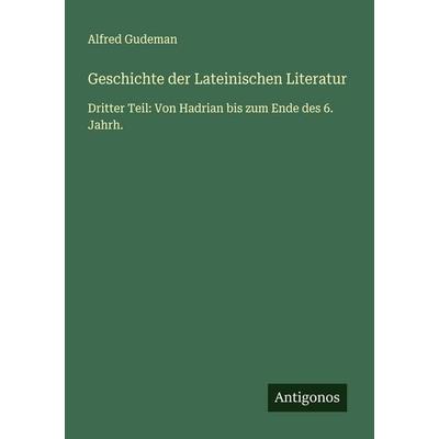 Geschichte der Lateinischen Literatur, Taschenbuch von Alfred Gudeman, Antigonos Verlag, 978-3-563-44961-5
