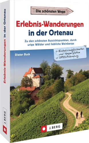 Dieter Buck - Schwarzwald Reiseführer – Erlebnis-Wanderungen in der Ortenau: Zu den schönsten Aussichtspunkten, durch urige Wälder und liebliche Weinberge wandern - Preis vom 30.09.2026 09:01:18 h