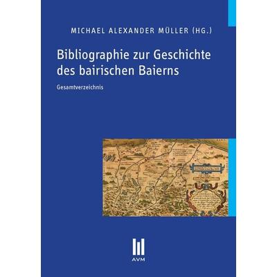 Bibliographie zur Geschichte des bairischen Baierns, Taschenbuch von , Akademische Verlagsgemeinschaft München, 978-3-86924-531-7