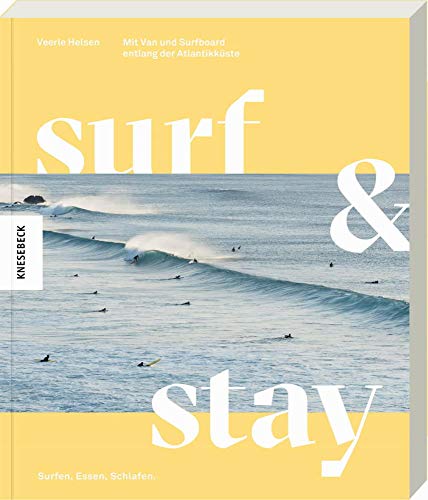 Veerle Helsen - Surf & Stay: Mit Van und Surfboard entlang der Atlantikküste. Die besten Surf-Spots, Strandbars, Campingplätze, Hotels und Routen in Portugal und Spanien - Preis vom 09.10.2026 07:28:09 h