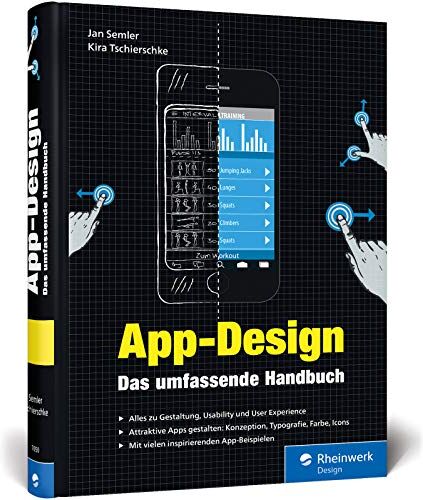 Jan Semler - App-Design: Das umfassende Handbuch. Alles zur Gestaltung, Usability und User Experience von iOS-, Android- und Web-Apps - Preis vom 09.10.2026 07:28:09 h