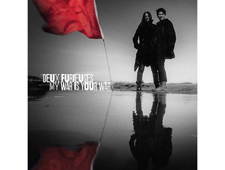 Deux Furieuses - My War Is Your War