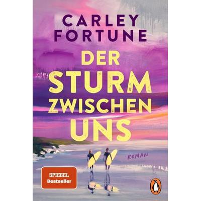 Der Sturm zwischen uns, Taschenbuch von Carley Fortune, Penguin, 978-3-328-11459-8
