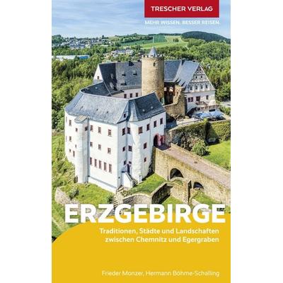 TRESCHER Reiseführer Erzgebirge, Taschenbuch von Frieder Monzer,Hermann Böhme-Schalling, Trescher, 978-3-89794-627-9