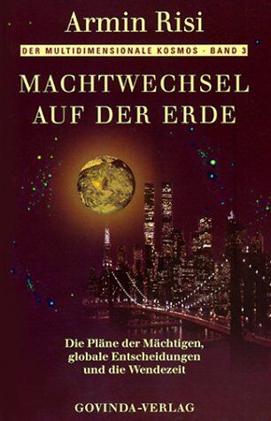 Armin Risi - Machtwechsel auf der Erde: Die Pläne der Mächtigen, globale Entscheidungen und die Wendezeit - Preis vom 19.10.2026 19:33:35 h