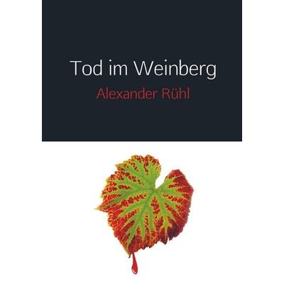 Tod im Weinberg, Taschenbuch von Alexander Rühl, Bookmundo Direct, 978-94-6342-183-6