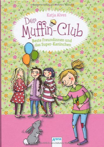 Katja Alves - Beste Freundinnen und das Super-Kaninchen: Der Muffin-Club (3) - Preis vom 13.10.2026 19:28:25 h