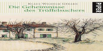 Klaus-Wilhelm Gerard - Die Geheimnisse des Trüffelsuchers: Mit handverlesenen alten und neuen Trüffelrezepten - Preis vom 09.10.2026 07:28:09 h