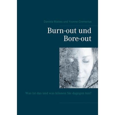 Burn-out und Bore-out, Taschenbuch von Daniela Mattes,Yvonne Cremerius, Twentysix, 978-3-7407-6332-9