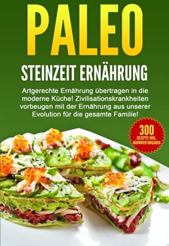 Vital eat-station - PALEO - STEINZEIT ERNÄHRUNG: Artgerechte Ernährung übertragen in die moderne Küche! Zivilisationskrankheiten vorbeugen... - Preis vom 13.10.2026 19:28:25 h
