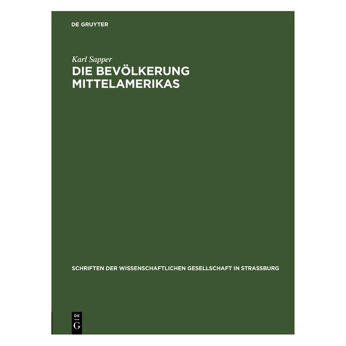 De Gruyter Sapper:Die Bevölkerung Mittelamerikas (Deutsch, Hardcover, Karl Sapper) (67773181)