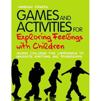 Games and Activities for Exploring Feelings with Children, Taschenbuch von Vanessa Rogers, Jessica Kingsley Publishers Ltd, 978-1-84905-222-1