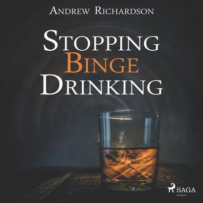 Stopping Binge Drinking - Andrew Richardson, Audio, 9788711675090