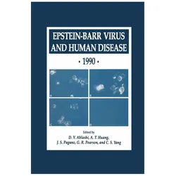 Epstein-Barr Virus and Human Disease · 1990, Fachbücher von A. T. Huang, D. V. Ablashi, Kristinë L. Ablashi, J. S. Pagano, C. S. Yang, G. R. Pearson
