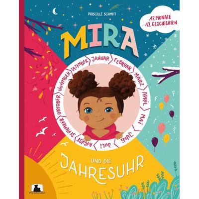MIRA und die Jahresuhr, Gebundene Ausgabe von Priscille Schmitt, HaWandel Verlag, 978-3-9817715-0-3
