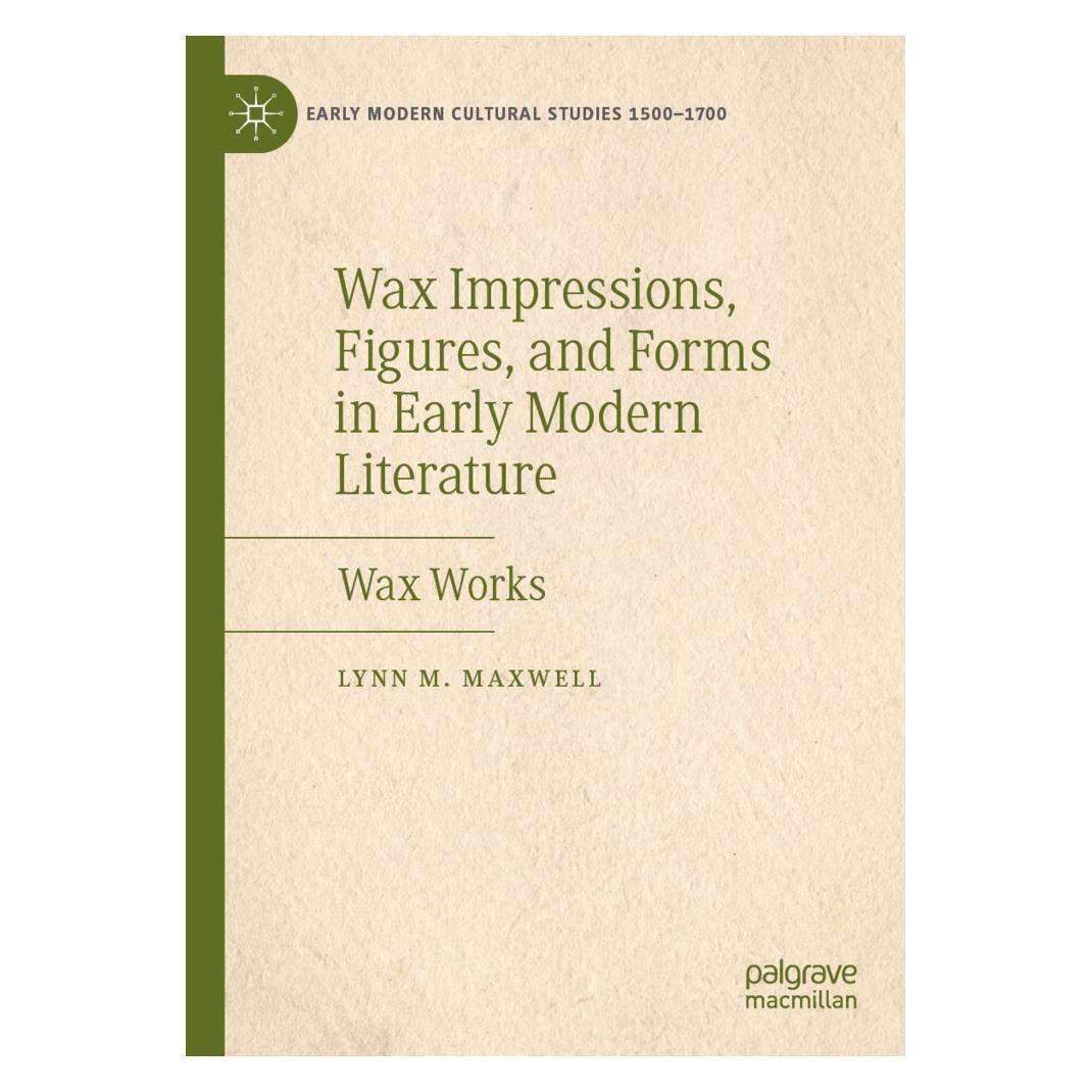 Springer Wax Impressions, Figures, and Forms in Early Modern Literature (Englisch, Softcover, Lynn M. Maxwell) (56156716)