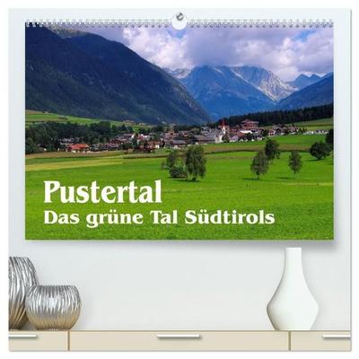 Pustertal - Das grüne Tal Südtirols (hochwertiger Premium Wandkalender 2027 DIN A2 quer), Kunstdruck in Hochglanz