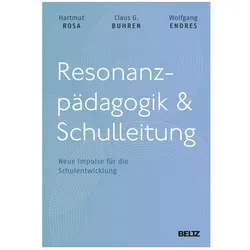 Resonanzpädagogik & Schulleitung, Fachbücher von Hartmut Rosa, Claus G. Buhren, Wolfgang Endres