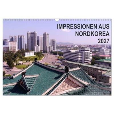 Impressionen aus Nordkorea (Wandkalender 2027 DIN A3 quer), CALVENDO Monatskalender