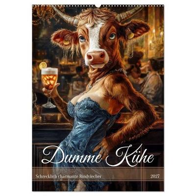 Dumme Kühe - Schrecklich charmante Rindviecher (Wandkalender 2027 DIN A2 hoch), CALVENDO Monatskalender