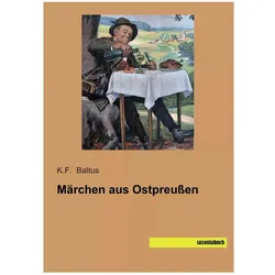 Märchen aus Ostpreussen, Belletristik von K. F. Baltus