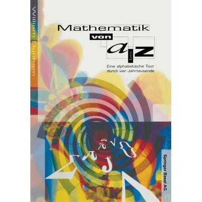 Mathematik von A–Z, Taschenbuch von William Dunham, Springer Basel, 978-3-0348-6015-4