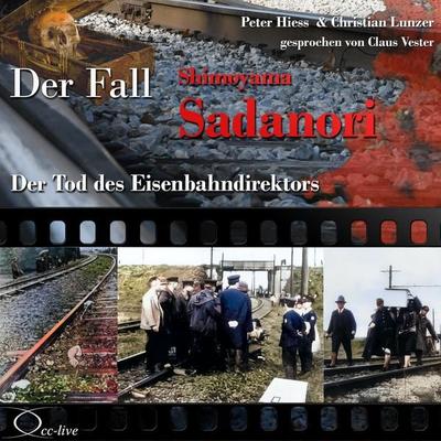 Der Tod des Eisenbahndirektors - Der Fall Shimoyama Sadanori - Peter Hiess,Christian Lunzer, Audio, 9783956162152