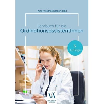 Lehrbuch für die OrdinationsassistentInnen, Taschenbuch von , Verlagshaus der Ärzte, 978-3-99052-332-2