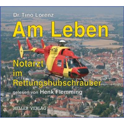 Am Leben - Notarzt im Rettungshubschrauber - Tino Lorenz, Audio, 9783929403411