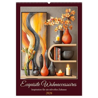 Exquisite Wohnaccessoires. Inspiration für ein stilvolles Zuhause (Wandkalender 2026 DIN A2 hoch), CALVENDO Monatskalender
