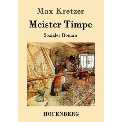 Meister Timpe, Taschenbuch von Max Kretzer, Hofenberg, 978-3-8430-9943-1
