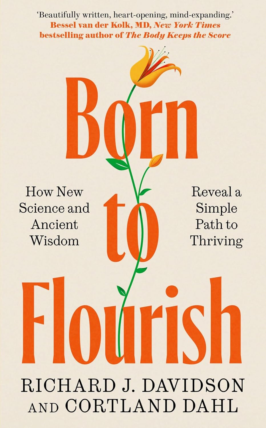 Scribe UK Born to Flourish by Richard J. Davidson & Cortland Dahl - Hardback - Healthy Minds Framework for Wellbeing, Focus & Resilience - Non Fiction