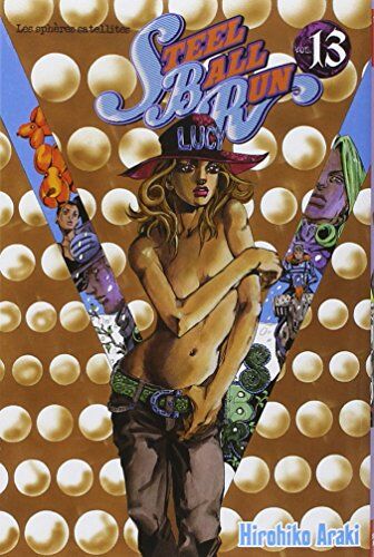 Hirohiko Araki - Steel ball run : Jojo's bizarre adventure. Vol. 13. Les sphères satellites - Preis vom 17.10.2026 19:25:27 h