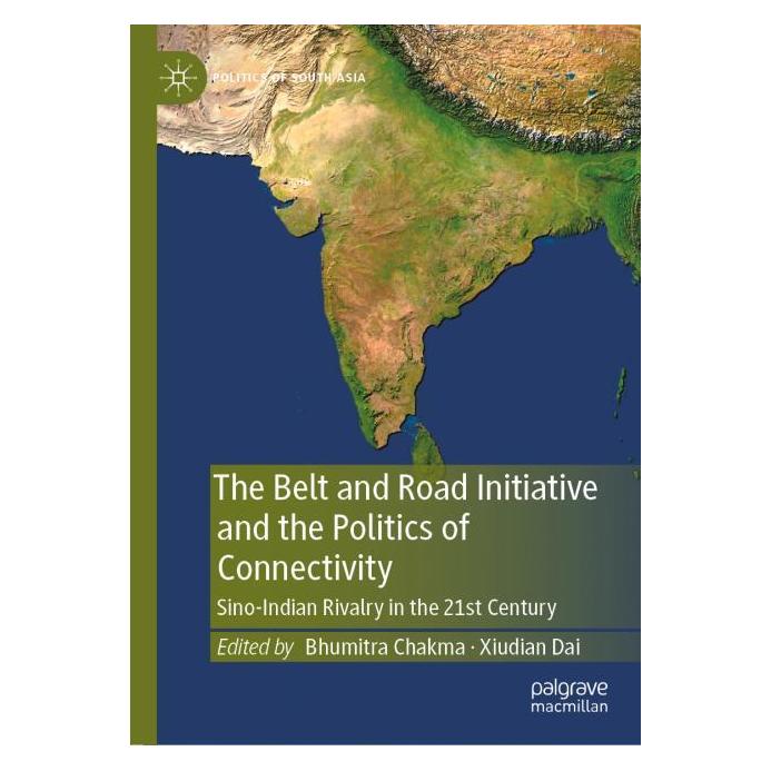 Springer The Belt and Road Initiative and the Politics of Connectivity (Englisch, Hardcover, Bhumitra Chakma, Xiudian Dai) (63692234)
