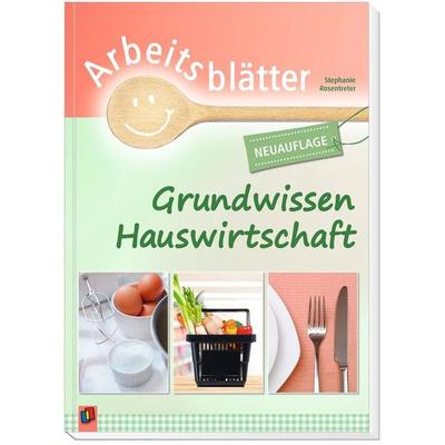 Arbeitsblätter Grundwissen Hauswirtschaft, Taschenbuch von Stephanie Rosentreter, Verlag an der Ruhr, 978-3-8346-4558-6