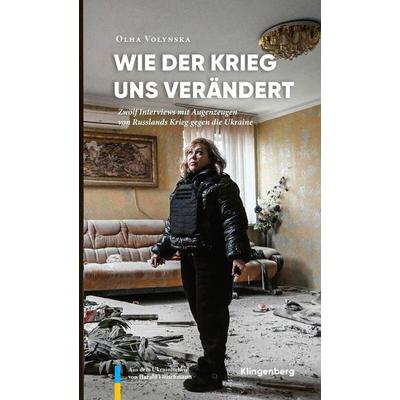 Wie der Krieg uns verändert, Gebundene Ausgabe von Olha Volynska, Verlag Klingenberg, 978-3-903284-16-6