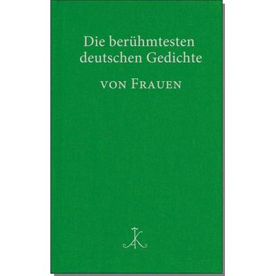Die berühmtesten deutschen Gedichte von Frauen, Gebundene Ausgabe von , Alfred Kröner Verlag, 978-3-520-86701-8