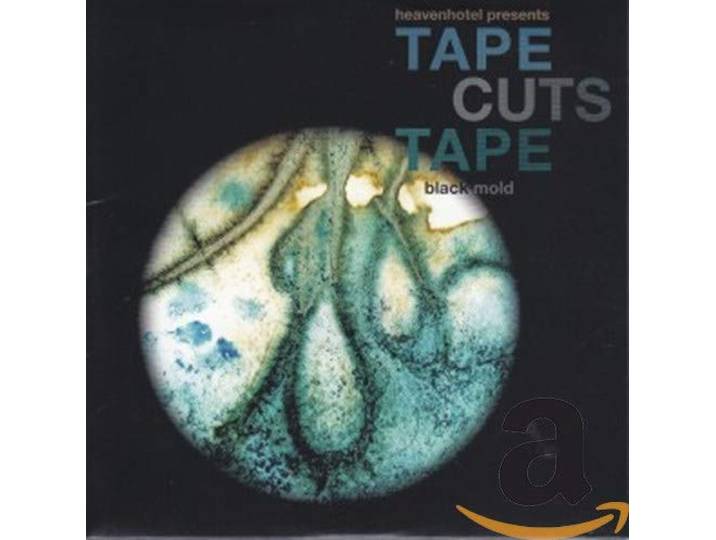 Tape Cuts Tape - Black Mold