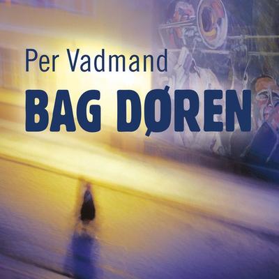 Bag døren - Per Vadmand, Audio, 9788771074932