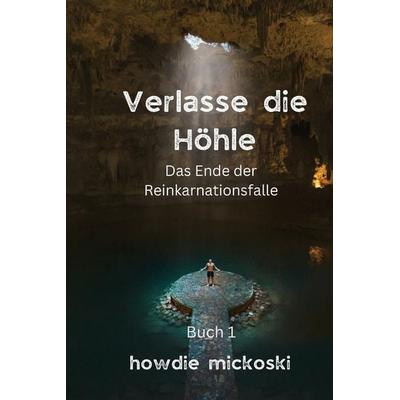 Verlasse die Höhle, Taschenbuch von Howdie Mickoski, Howard Mickoski, 978-82-94094-00-4