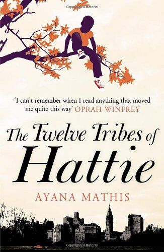Ayana Mathis - The Twelve Tribes of Hattie - Preis vom 07.10.2026 11:45:10 h