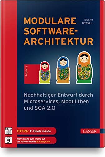 Herbert Dowalil - Modulare Softwarearchitektur: Nachhaltiger Entwurf durch Microservices, Modulithen und SOA 2.0 - Preis vom 10.10.2026 11:48:34 h