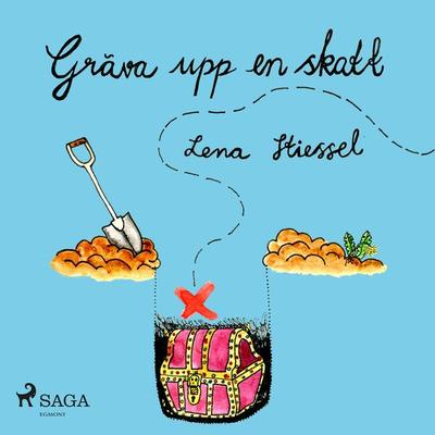 Gräva upp en skatt - Lena Stiessel, Audio, 9788726091953