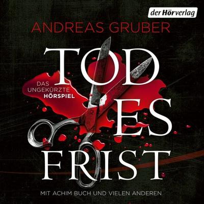 Todesfrist – Das ungekürzte Hörspiel - Andreas Gruber, Audio, 9783844554281