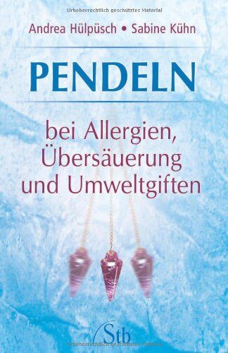 Andrea Hülpüsch - Pendeln bei Allergien, Übersäuerung und Umweltgiften - Preis vom 09.10.2026 07:28:09 h