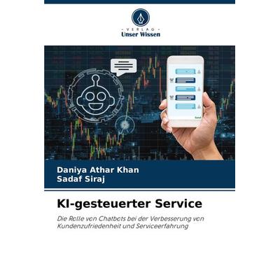 KI-gesteuerter Service, Taschenbuch von Daniya Athar Khan,Sadaf Siraj, Verlag Unser Wissen, 978-620-8-13013-8