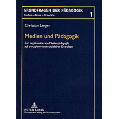 Medien und Pädagogik, Taschenbuch von Christian Langer, Peter Lang GmbH, Internationaler Verlag der Wissenschaften, 978-3-631-39608-7