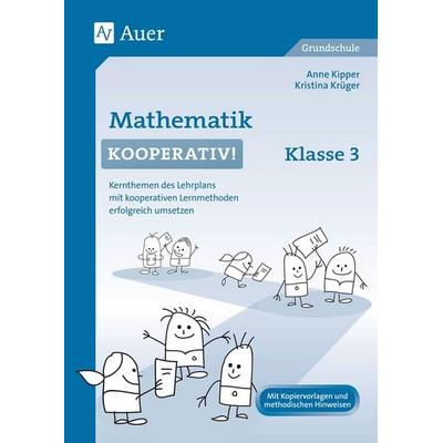 Mathematik kooperativ Klasse 3, Geheftet von Anne Kipper,Kristina Krüger, Auer Verlag in der AAP Lehrerwelt GmbH, 978-3-403-07197-6