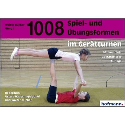 1008 Spiel- und Übungsformen im Gerätturnen, Taschenbuch von Ursula Häberling-Spöhel,Walter Bucher, Hofmann-Verlag, 978-3-7780-6290-6